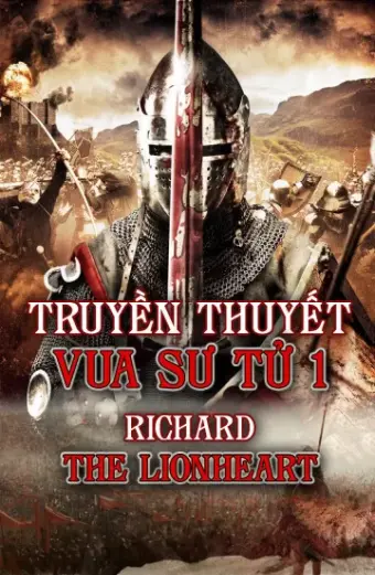 Truyền Thuyết Vua Sư Tử 1 (Richard The Lionhearted)