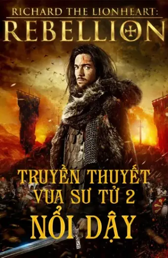 Xem phim Truyền Thuyết Vua Sư Tử 2: Nổi Dậy (Richard The Lionheart Rebellion) - 2015 - Vietsub - Trung Quốc