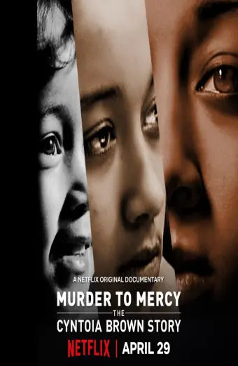 Từ án mạng đến khoan hồng: Câu chuyện Cyntoia Brown (Murder to Mercy: The Cyntoia Brown Story)