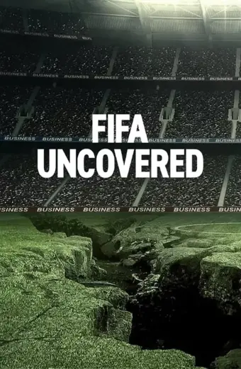 Vạch trần FIFA: Bóng đá, tiền bạc, quyền lực (FIFA Uncovered)