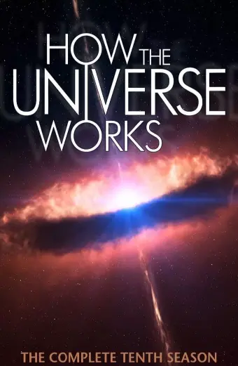 Vũ trụ hoạt động như thế nào (Phần 10) (How the Universe Works (Season 10))