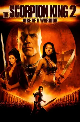 Vua bọ cạp 2: Chiến binh trỗi dậy (The Scorpion King 2: Rise of a Warrior)