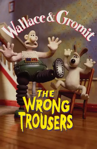 Wallace và Gromit - Chiếc Quần Rắc Rối (The Wrong Trousers)