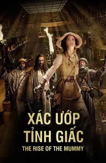 Xác Ướp Tỉnh Giấc (The Rise of The Mummy)