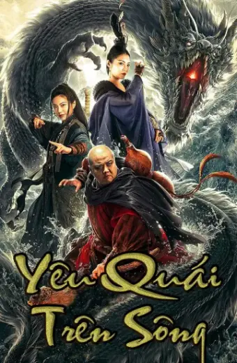 Xem phim Yêu Quái Trên Sông (The River Monster) - 2019 - Vietsub - Trung Quốc