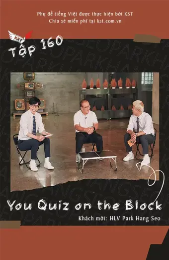 You Quiz on the Block (You Quiz on the Block - HLV Park Hang Seo (Vietsub tập 160))