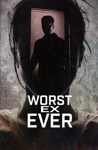 Người yêu cũ tệ nhất (Worst Ex Ever)