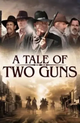 Hai Tay Súng Huyền Thoại (A Tale of Two Guns)