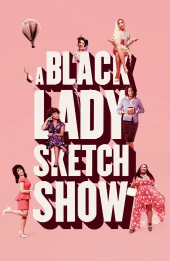 Những Mẩu Hài Kịch Về Quý Cô Da Màu (Phần 1) (A Black Lady Sketch Show (Season 1))