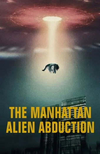 Vụ bắt cóc của người ngoài hành tinh ở Manhattan (The Manhattan Alien Abduction)