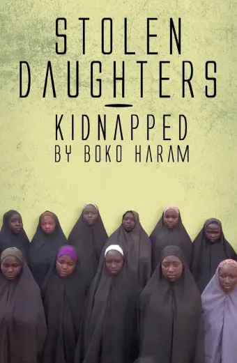 Những Người Con Gái Bị Boko Haram Bắt Cóc (Stolen Daughters: Kidnapped By Boko Haram)