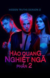 Hào Quang Nghiệt Ngã (Phần 2) (Hidden Truths (Season 2))