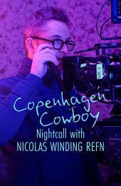 Cao bồi Copenhagen: Trò chuyện đêm với Nicolas Winding Refn (Copenhagen Cowboy: Nightcall with Nicolas Winding Refn)