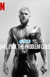 Bí mật giới thể thao: Jake Paul, đứa trẻ ngỗ nghịch (Untold: Jake Paul the Problem Child)