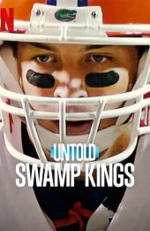Bí mật giới thể thao: Vua đầm lầy (Untold: Swamp Kings)