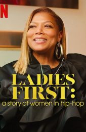 Ladies First: Câu chuyện về phụ nữ trong hip-hop (Ladies First: A Story of Women in Hip-Hop)